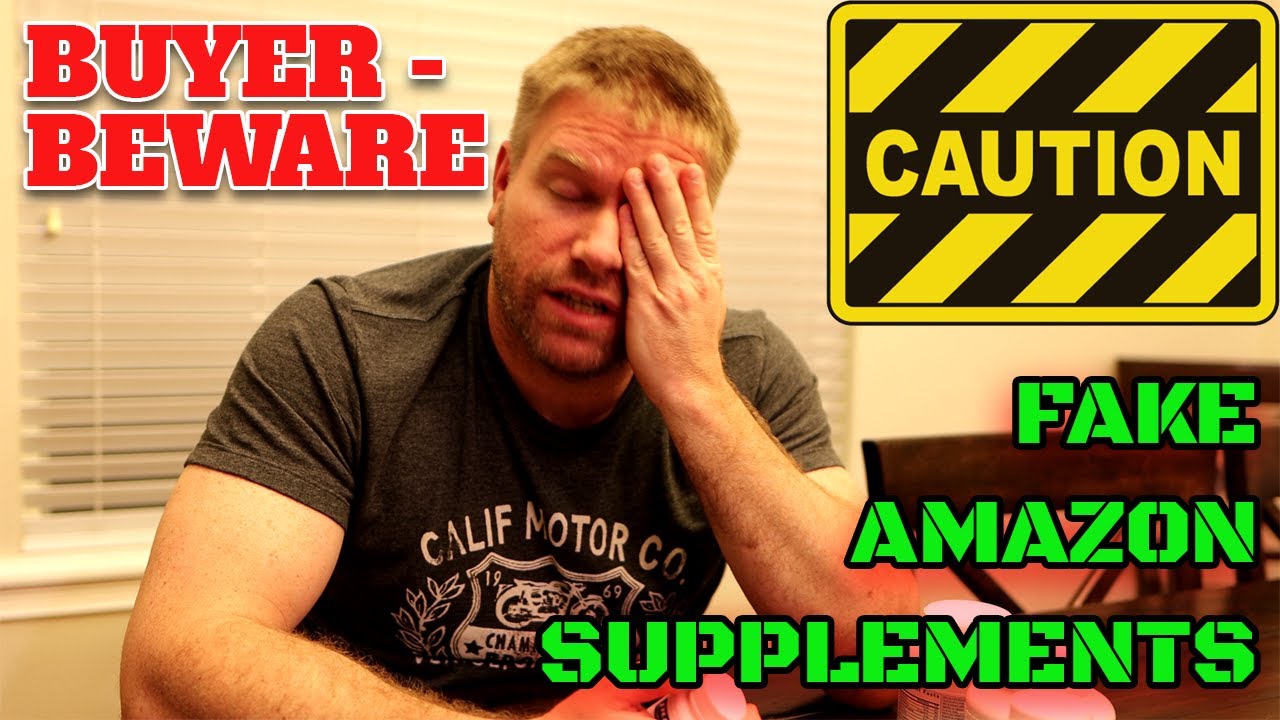 Beware Of Fake Supplements On Amazon – Counterfeit Amazon Supplement Companies